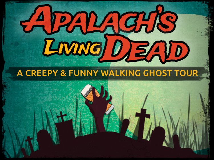 Flyer that shows hands coming up from the graves and says Apalach's Living Dead A Creepy and Funny Walking Ghost Tour